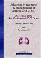 Advances in research and management of Asthma and COPD. Proceedings of the World Asthma and COPD Forum (Dubai, 26-29 April 2008) edito da Medimond