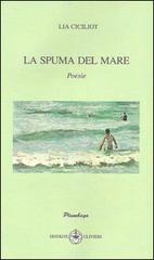 La spuma del mare di Lia Ciciliot edito da Ibiskos Ulivieri