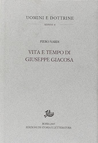 Vita e tempo di Giuseppe Giacosa di Piero Nardi edito da Storia e Letteratura