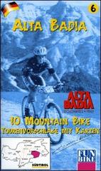 Alta Badia. 10 mountain bike Tourenvorschläge mit Karten edito da Alto Adige Bike Arena