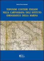 Toponimi costieri italiani nella cartografia dell'Istituto Idrografico della Marina di Paola Presciuttini edito da Centro Stampa Offset