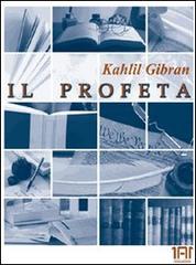 Il profeta di Kahlil Gibran edito da Auto 11 Motors