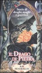 Il drago di pietra di Kay Pendragon edito da Delos Books
