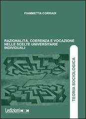 Razionalità, coerenza e vocazione nelle scelte universitarie individuali di Fiammetta Corradi edito da Ledizioni