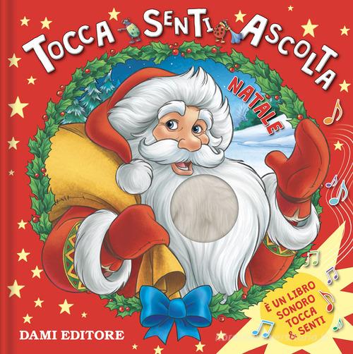 Natale. Tocca senti ascolta. Ediz. a colori di Anna Casalis edito da Dami Editore