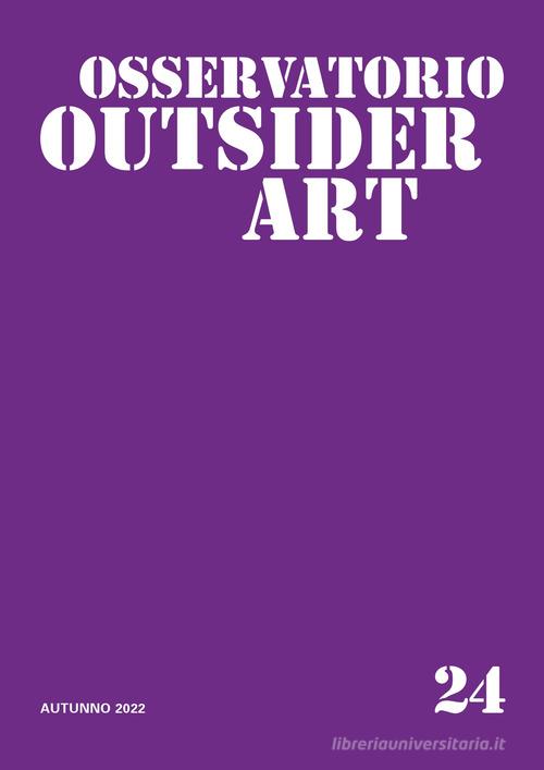 Osservatorio outsider art vol.24 edito da Edizioni Museo Pasqualino