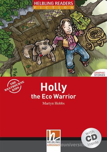 Holly the Eco Warrior. Livello 2 (A1-A2). Con CD Audio di Martyn Hobbs edito da Helbling