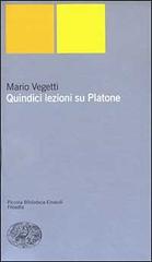 Quindici lezioni su Platone di Mario Vegetti edito da Einaudi