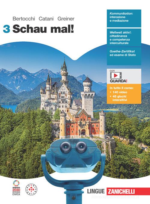 Schau mal! Per le Scuole superiori. Con espansione online vol. 3 di Miriam Bertocchi, Cesarina Catani, Herbert Greiner edito da Zanichelli