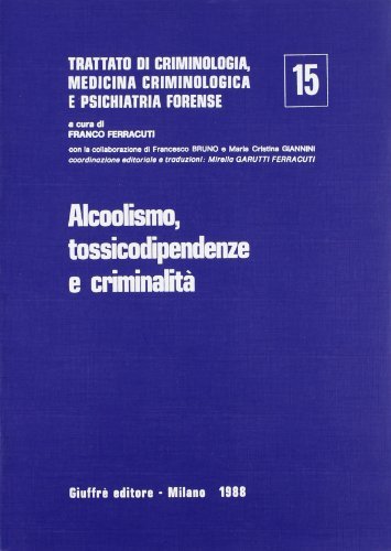 Trattato di criminologia, medicina criminologica e psichiatria forense vol.15 edito da Giuffrè