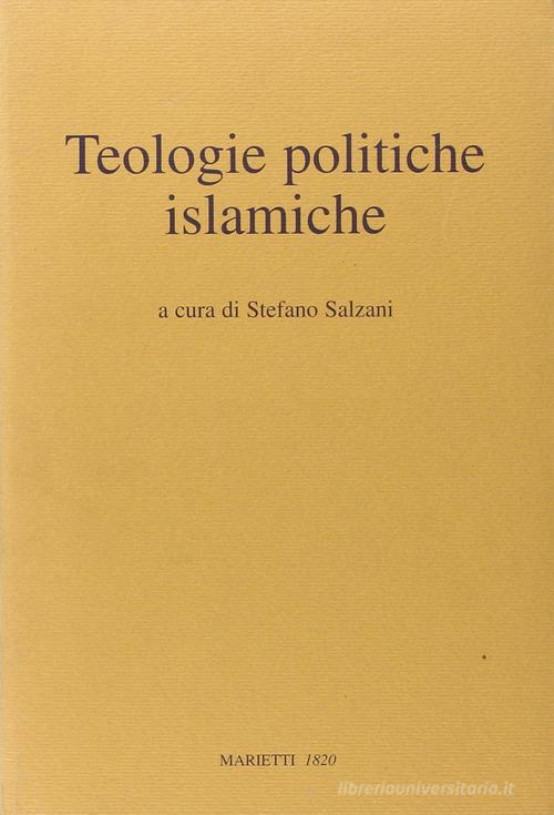 Teologie politiche islamiche. Casi e frammenti contemporanei edito da Marietti