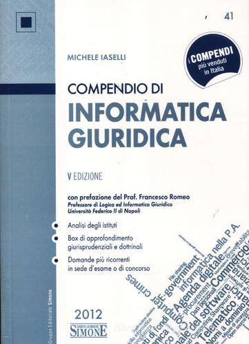 Compendio di informatica giuridica di Michele Iaselli edito da Edizioni Giuridiche Simone