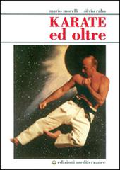 Karate ed oltre di Mario Morelli, Silvio Raho edito da Edizioni Mediterranee
