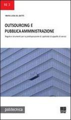Outsourcing e pubblica amministrazione di Maria Luisa Del Gatto edito da Maggioli Editore