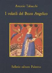I volatili del Beato Angelico di Antonio Tabucchi edito da Sellerio Editore Palermo