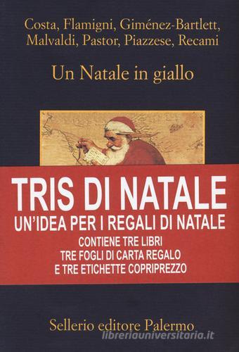 Tris di Natale. Un'idea per i regali di Natale: Un Natale in giallo-Capodanno in giallo-Regalo di Natale. Con gadget edito da Sellerio Editore Palermo