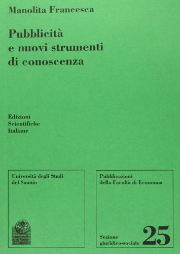 Pubblicità e nuovi strumenti di conoscenza di Francesca Manolita edito da Edizioni Scientifiche Italiane