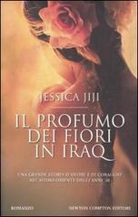 Il profumo dei fiori in Iraq di Jessica Jiji edito da Newton Compton