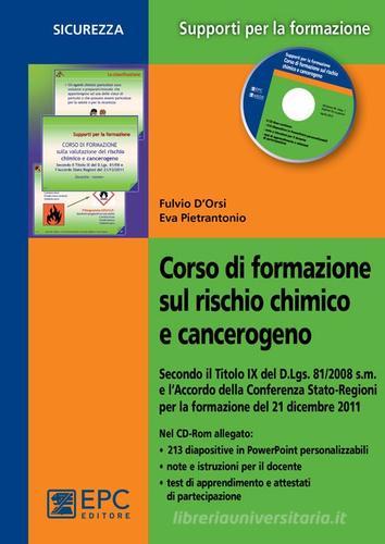 Corso di formazione sul rischio chimico e cancerogeno di Fulvio D'Orsi, Eva Pietrantonio edito da EPC