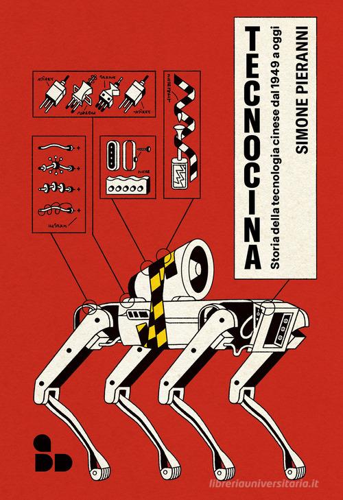 Tecnocina. Storia della tecnologia cinese dal 1949 a oggi di Simone Pieranni edito da ADD Editore