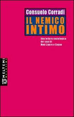 Il nemico intimo. Una lettura sociologica dei casi di Novi Ligure e Cogne di Consuelo Corradi edito da Booklet Milano