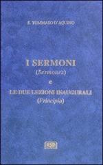 I Sermoni (Sermones) e le due lezioni inaugurali (Principia) di Tommaso d'Aquino (san) edito da ESD-Edizioni Studio Domenicano