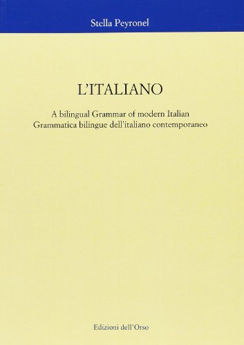 L' italiano. Grammatica bilingue dell'italiano contemporaneo di Stella Peyronel edito da Edizioni dell'Orso