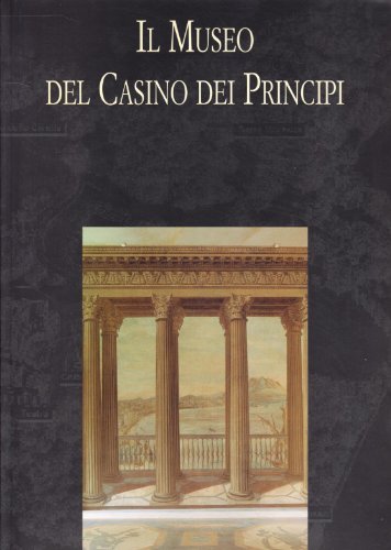 Il Museo del Casino dei Principi edito da De Luca Editori d'Arte