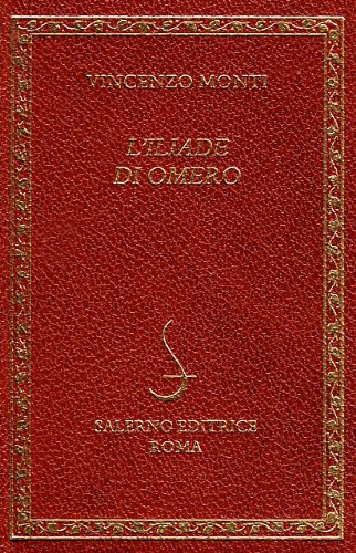 Iliade di Omero di Vincenzo Monti edito da Salerno Editrice