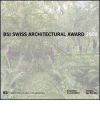 BSI Swiss Architectural Award 2008. Ediz. italiana e inglese edito da Mendrisio Academy Press