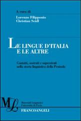 Le lingue d'Italia e le altre. Contatti, sostrati e superstrati nella storia linguistica della penisola edito da Franco Angeli