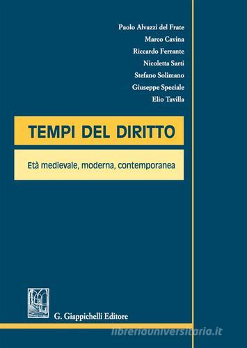 Tempi del diritto. Età medievale, moderna, contemporanea edito da Giappichelli