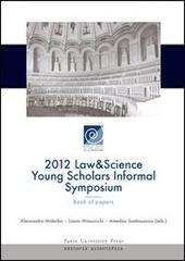 2012 law & science young scholars informal symposium edito da Pavia University Press