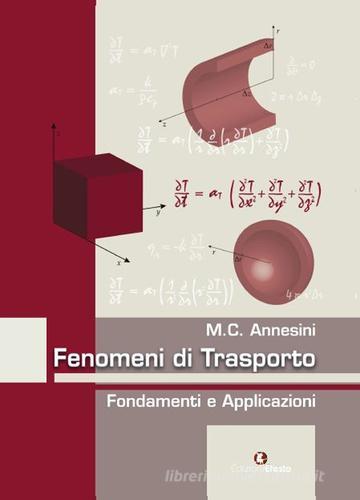 Fenomeni di trasporto. Fondamenti e applicazioni di M. Cristina Annesini edito da Edizioni Efesto