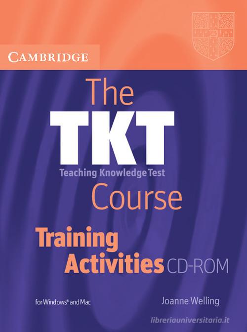 The TKT course modules 1,2, 3. Teaching knowledge test. Cambridge handbooks for language teachers. CD-ROM di Mary Spratt, Alan Pulverness, Melanie Williams edito da Cambridge