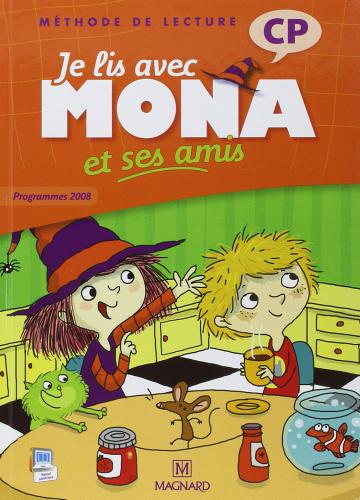 Je lis avec Mona et ses amis. CP. Programme 2008. Per le Scuola elementare di Michel Charbonnier edito da Magnard