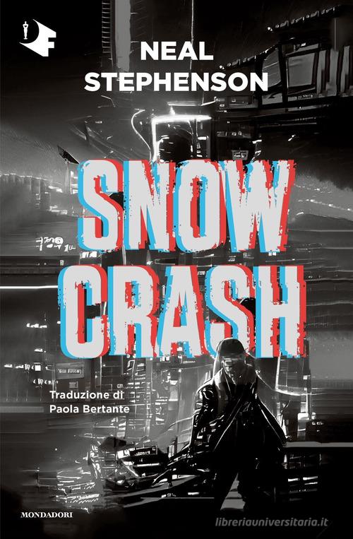 Snow crash di Neal Stephenson edito da Mondadori