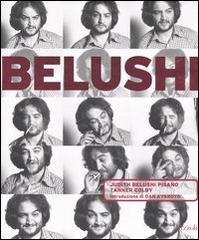 Belushi. Una biografia di Judith Belushi Pisano, Tanner Colby edito da Rizzoli