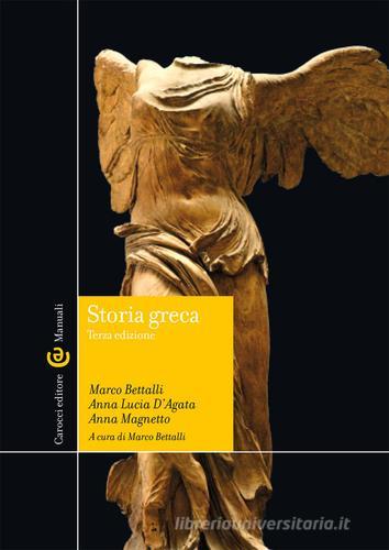 Storia greca di Marco Bettalli, Anna Lucia D'Agata, Anna Magnetto edito da Carocci