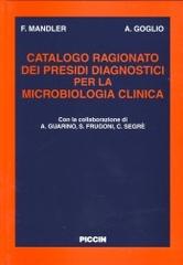 Catalogo ragionato dei presidi diagnostici per la microbiologia clinica di Ferruccio Mandler, Antonio Goglio edito da Piccin-Nuova Libraria