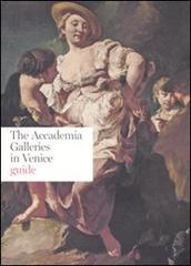 The Accademia Galleries in Venice. Guide edito da Mondadori Electa