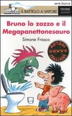 Bruno lo zozzo e il megapanettonesauro di Simone Frasca edito da Piemme