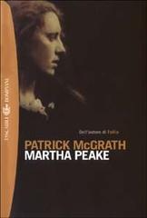 Martha Peake di Patrick McGrath edito da Bompiani