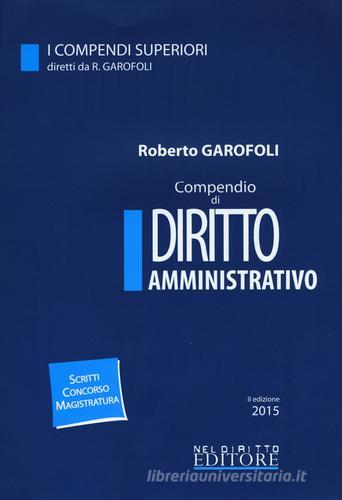 Compendio di diritto amministrativo di Roberto Garofoli edito da Neldiritto Editore