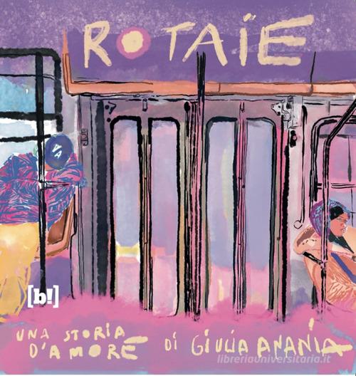 Rotaie. Una storia d'amore di Giulia Ananìa edito da Bizzarro Books