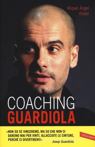 Coaching Guardiola di Miquel Àngel Violan edito da Vallardi A.