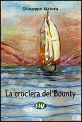 La crociera del Bounty di Giuseppe Matera edito da Medimond