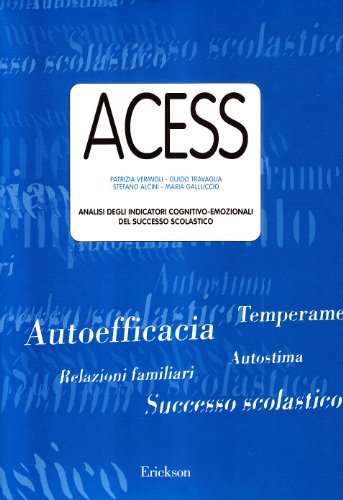 Test acess. Analisi degli indicatori cognitivo-emozionali del successo scolastico di Patrizia Vermigli edito da Erickson