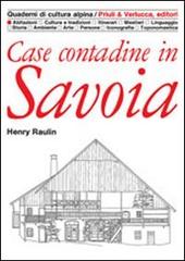 Case contadine in Savoia di Henry Raulin edito da Priuli & Verlucca