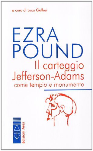Il carteggio Jefferson-Adams di Ezra Pound edito da Ares